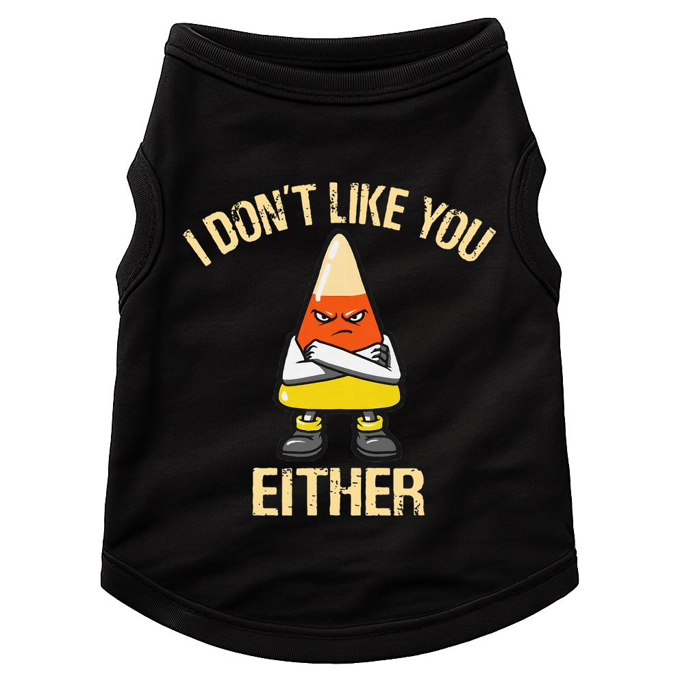 i don't like you either candy corn Doggie Tank