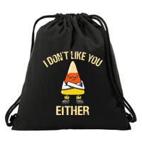 i don't like you either candy corn Drawstring Bag
