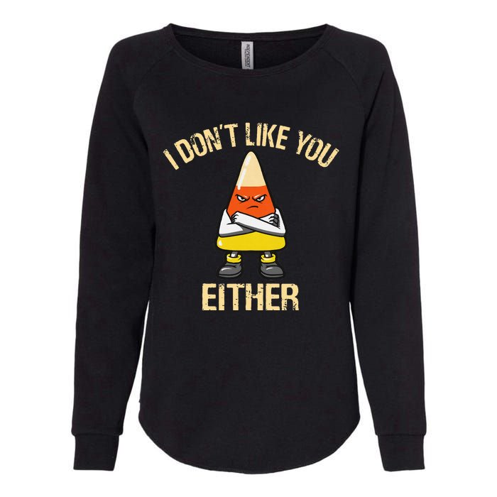 i don't like you either candy corn Womens California Wash Sweatshirt