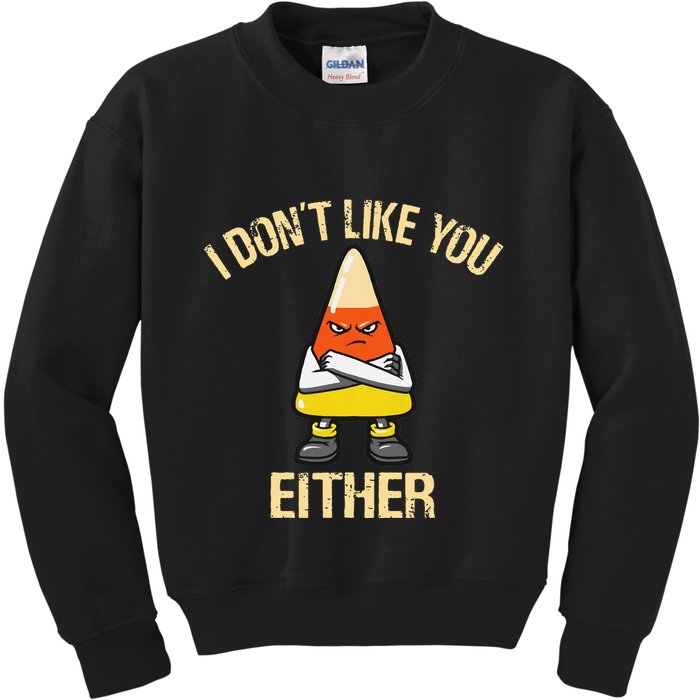 i don't like you either candy corn Kids Sweatshirt