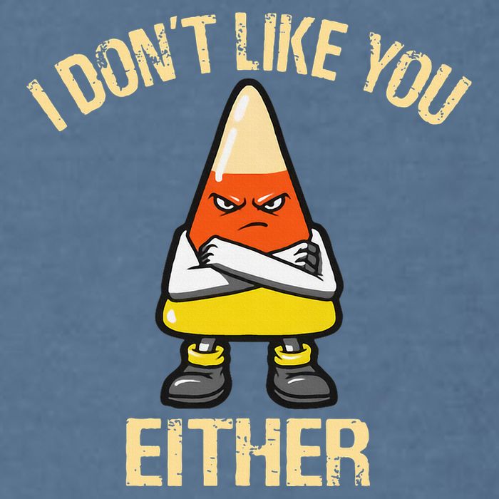 i don't like you either candy corn Garment-Dyed Sweatshirt