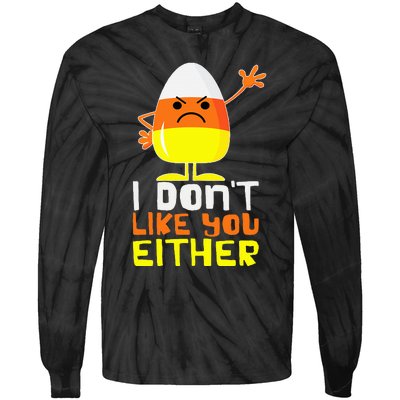 I Don't Like You Either Funny Halloween Candy Corn Tie-Dye Long Sleeve Shirt