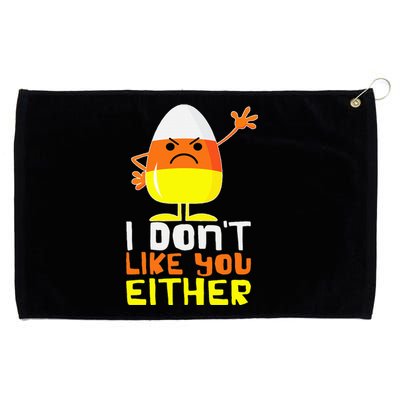 I Don't Like You Either Funny Halloween Candy Corn Grommeted Golf Towel