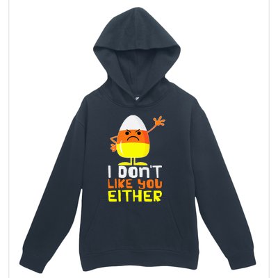 I Don't Like You Either Funny Halloween Candy Corn Urban Pullover Hoodie