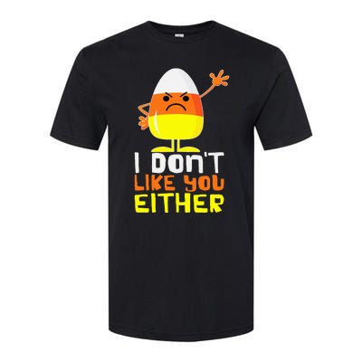 I Don't Like You Either Funny Halloween Candy Corn Softstyle® CVC T-Shirt