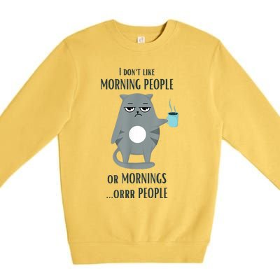 I Dont Like Morning People Funny Cat Graphic Premium Crewneck Sweatshirt