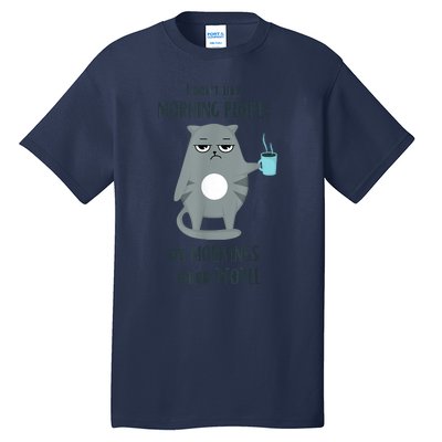 I Dont Like Morning People Funny Cat Graphic Tall T-Shirt