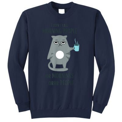 I Dont Like Morning People Funny Cat Graphic Tall Sweatshirt