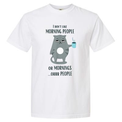 I Dont Like Morning People Funny Cat Graphic Garment-Dyed Heavyweight T-Shirt