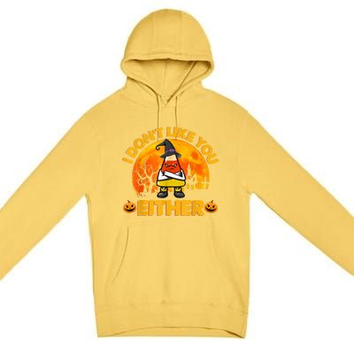 I Don't Like You Either Funny Halloween Candy Corn Premium Pullover Hoodie