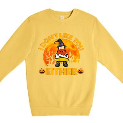 I Don't Like You Either Funny Halloween Candy Corn Premium Crewneck Sweatshirt