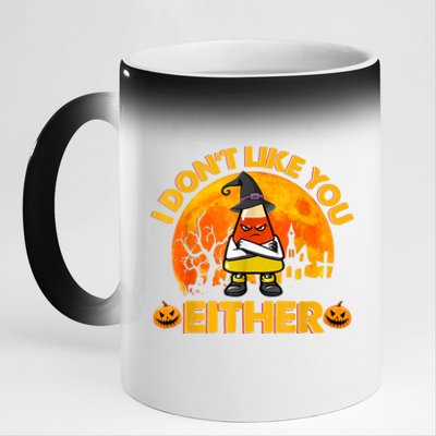 I Don't Like You Either Funny Halloween Candy Corn 11oz Black Color Changing Mug