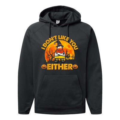 I Don't Like You Either Funny Halloween Candy Corn Performance Fleece Hoodie