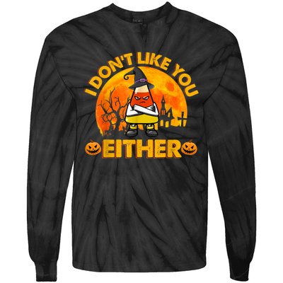 I Don't Like You Either Funny Halloween Candy Corn Tie-Dye Long Sleeve Shirt