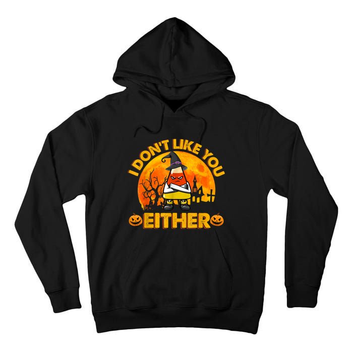 I Don't Like You Either Funny Halloween Candy Corn Tall Hoodie