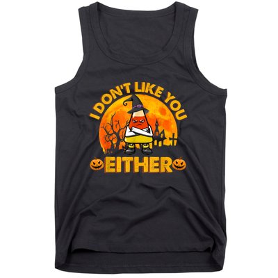 I Don't Like You Either Funny Halloween Candy Corn Tank Top