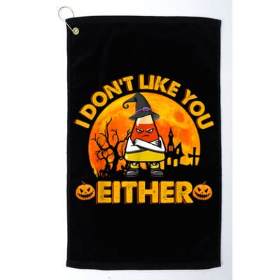 I Don't Like You Either Funny Halloween Candy Corn Platinum Collection Golf Towel