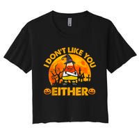 I Don't Like You Either Funny Halloween Candy Corn Women's Crop Top Tee