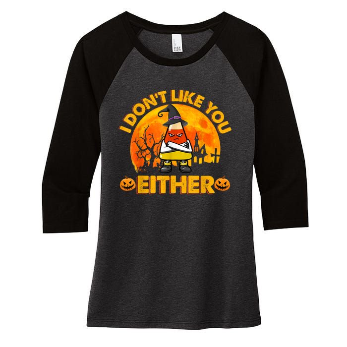 I Don't Like You Either Funny Halloween Candy Corn Women's Tri-Blend 3/4-Sleeve Raglan Shirt