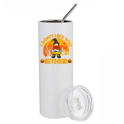 I Don't Like You Either Funny Halloween Candy Corn Stainless Steel Tumbler