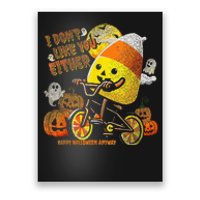 I Dont Like You Either Funny Halloween Candy Corn Poster