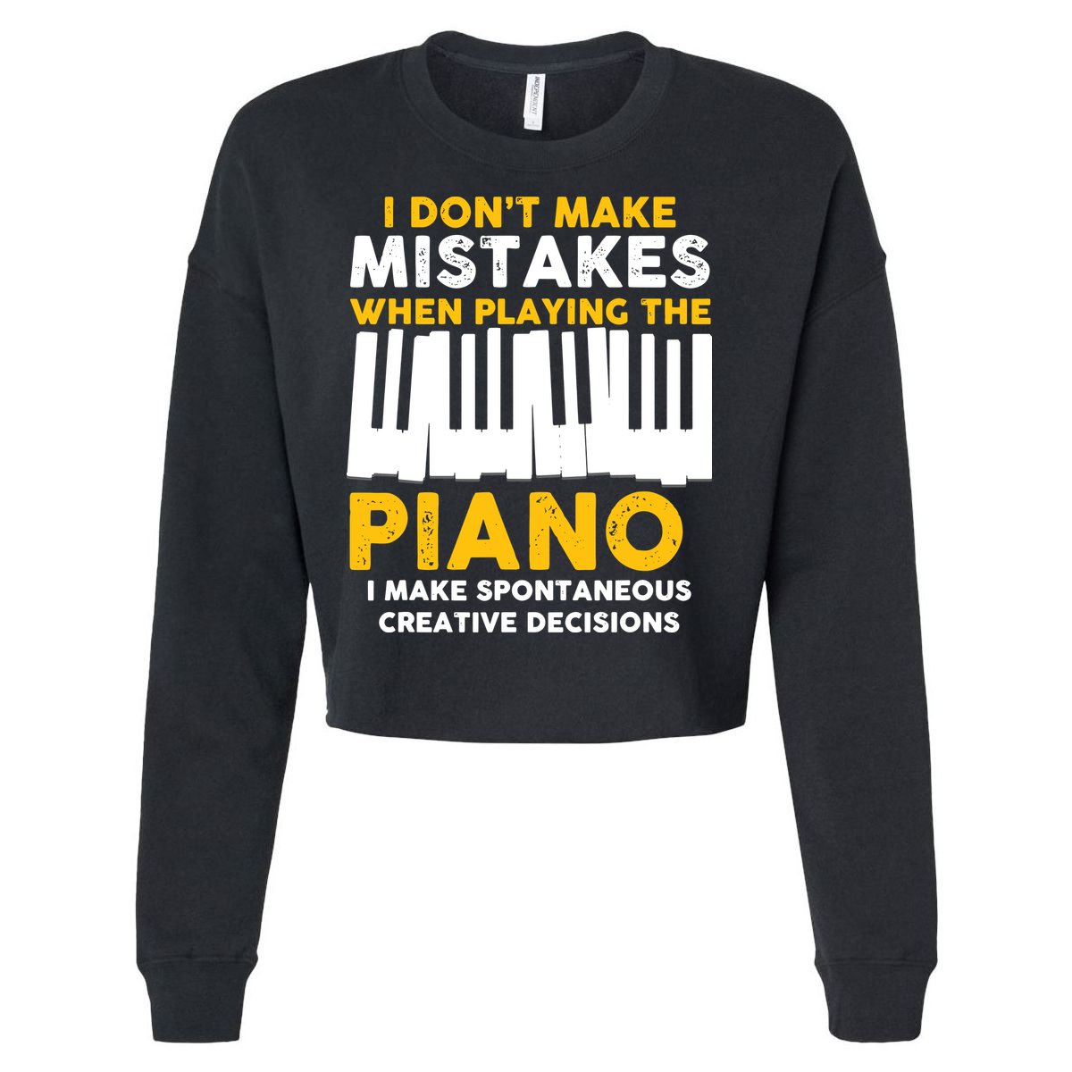 I Don't Make Mistakes Piano Musician Humor Cropped Pullover Crew