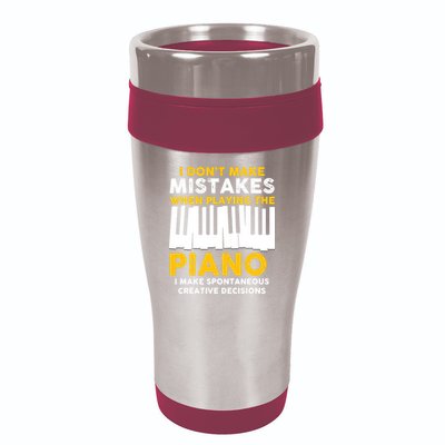 I Don't Make Mistakes Piano Musician Humor 16oz Travel Tumbler