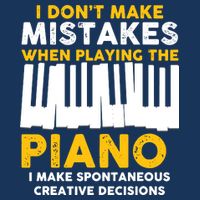 I Don't Make Mistakes Piano Musician Humor Cooling Performance Crew T-Shirt