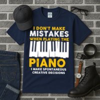 I Don't Make Mistakes Piano Musician Humor Tall T-Shirt