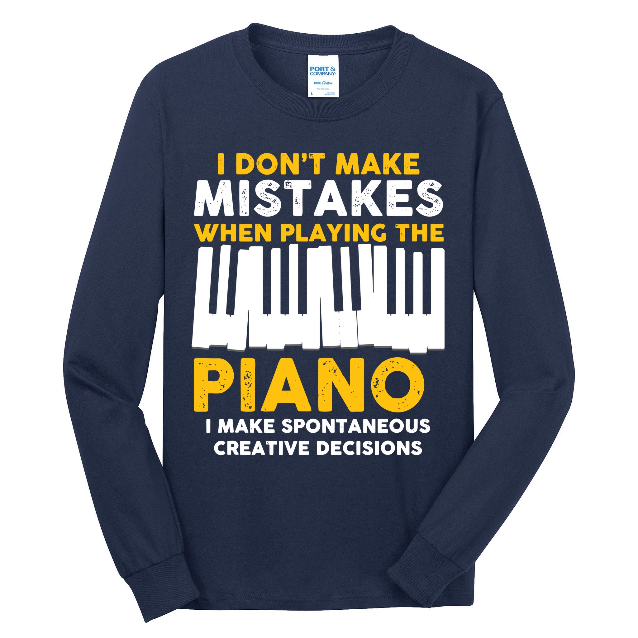 I Don't Make Mistakes Piano Musician Humor Tall Long Sleeve T-Shirt