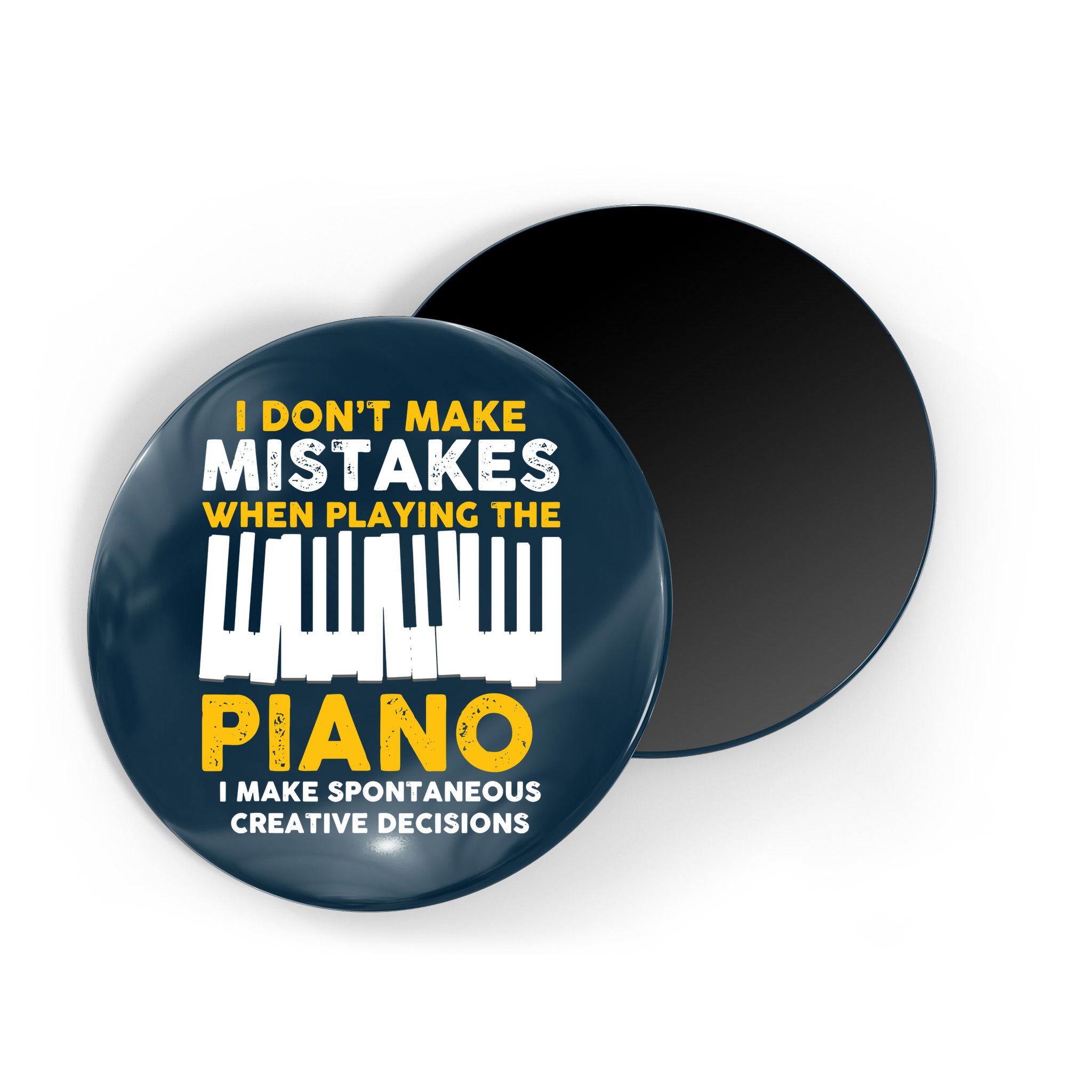 I Don't Make Mistakes Piano Musician Humor Magnet