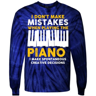 I Don't Make Mistakes Piano Musician Humor Tie-Dye Long Sleeve Shirt
