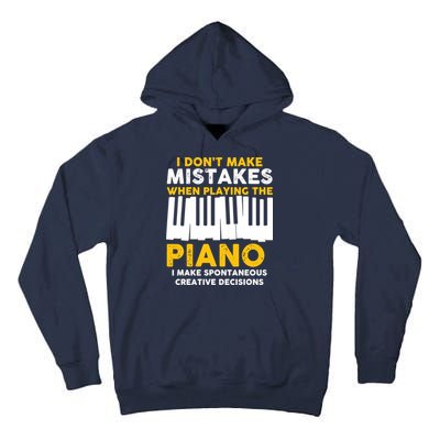 I Don't Make Mistakes Piano Musician Humor Tall Hoodie