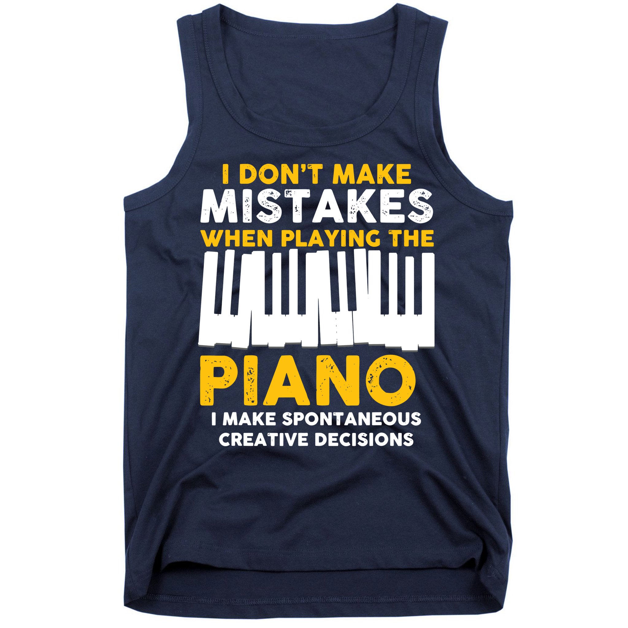 I Don't Make Mistakes Piano Musician Humor Tank Top