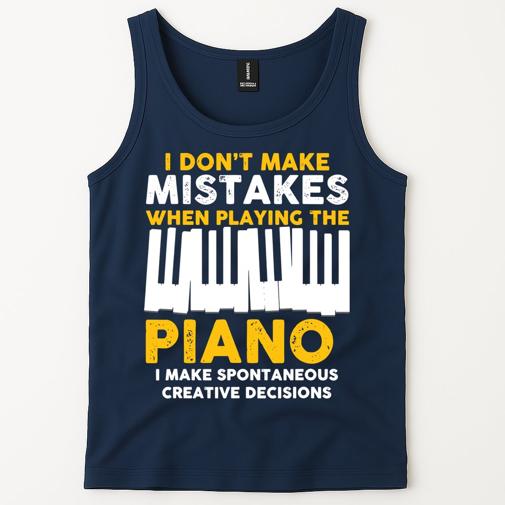 I Don't Make Mistakes Piano Musician Humor Tank Top