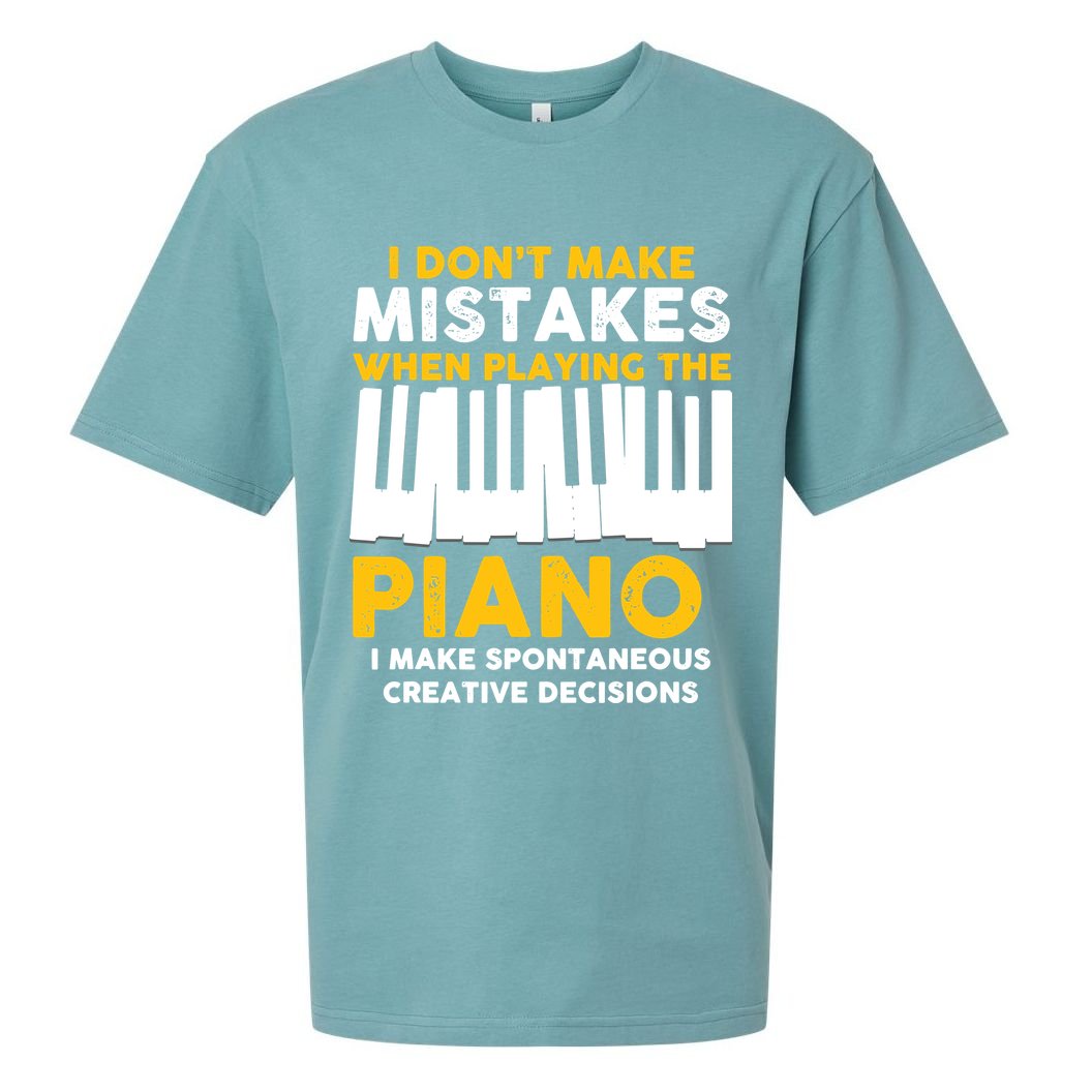 I Don't Make Mistakes Piano Musician Humor Sueded Cloud Jersey T-Shirt