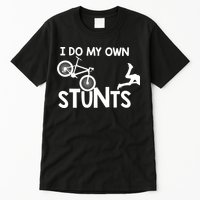 I Do My Own Stunts Mountain Biker Funny Tall T-Shirt