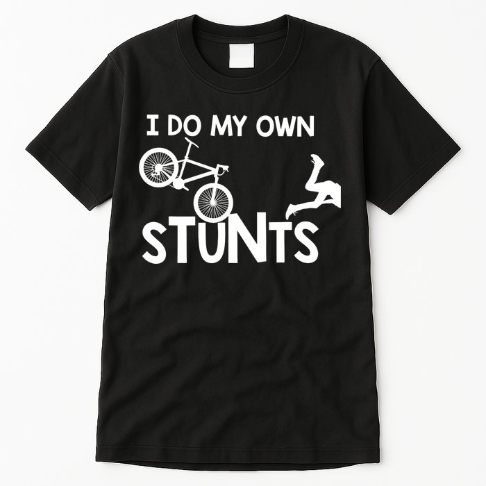 I Do My Own Stunts Mountain Biker Funny Tall T-Shirt