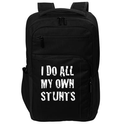 I Do My Own Stunts Funny Broken Arm Leg Gift Idea Funny Gift Impact Tech Backpack