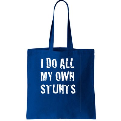 I Do My Own Stunts Funny Broken Arm Leg Gift Idea Funny Gift Tote Bag