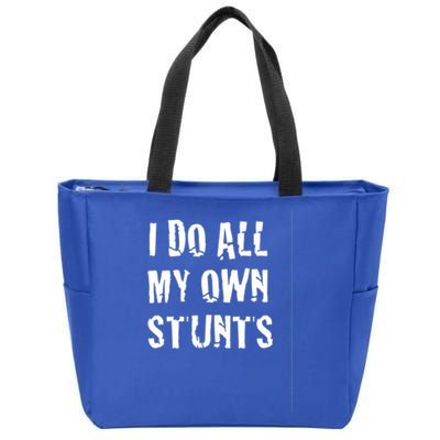 I Do My Own Stunts Funny Broken Arm Leg Gift Idea Funny Gift Zip Tote Bag