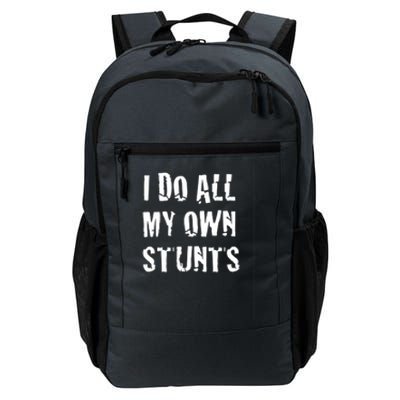 I Do My Own Stunts Funny Broken Arm Leg Gift Idea Funny Gift Daily Commute Backpack