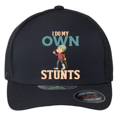 I Do My Own Stunts Funny Broken Leg Foot Surgery Recovery Funny Gift Flexfit Unipanel Trucker Cap