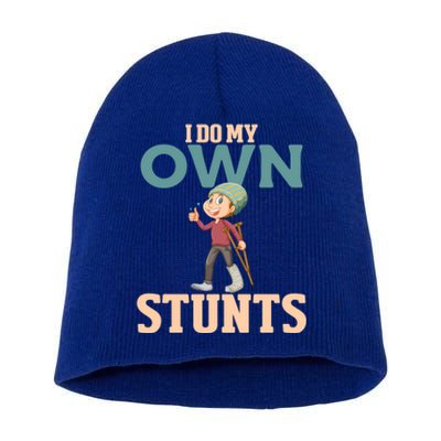 I Do My Own Stunts Funny Broken Leg Foot Surgery Recovery Funny Gift Short Acrylic Beanie