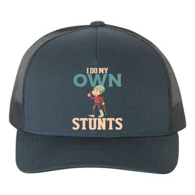 I Do My Own Stunts Funny Broken Leg Foot Surgery Recovery Funny Gift Yupoong Adult 5-Panel Trucker Hat