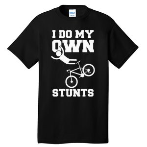 I Do My Own Stunts Broken Arm Hospital Recovery Cast Bicycle Tall T-Shirt