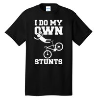 I Do My Own Stunts Broken Arm Hospital Recovery Cast Bicycle Tall T-Shirt