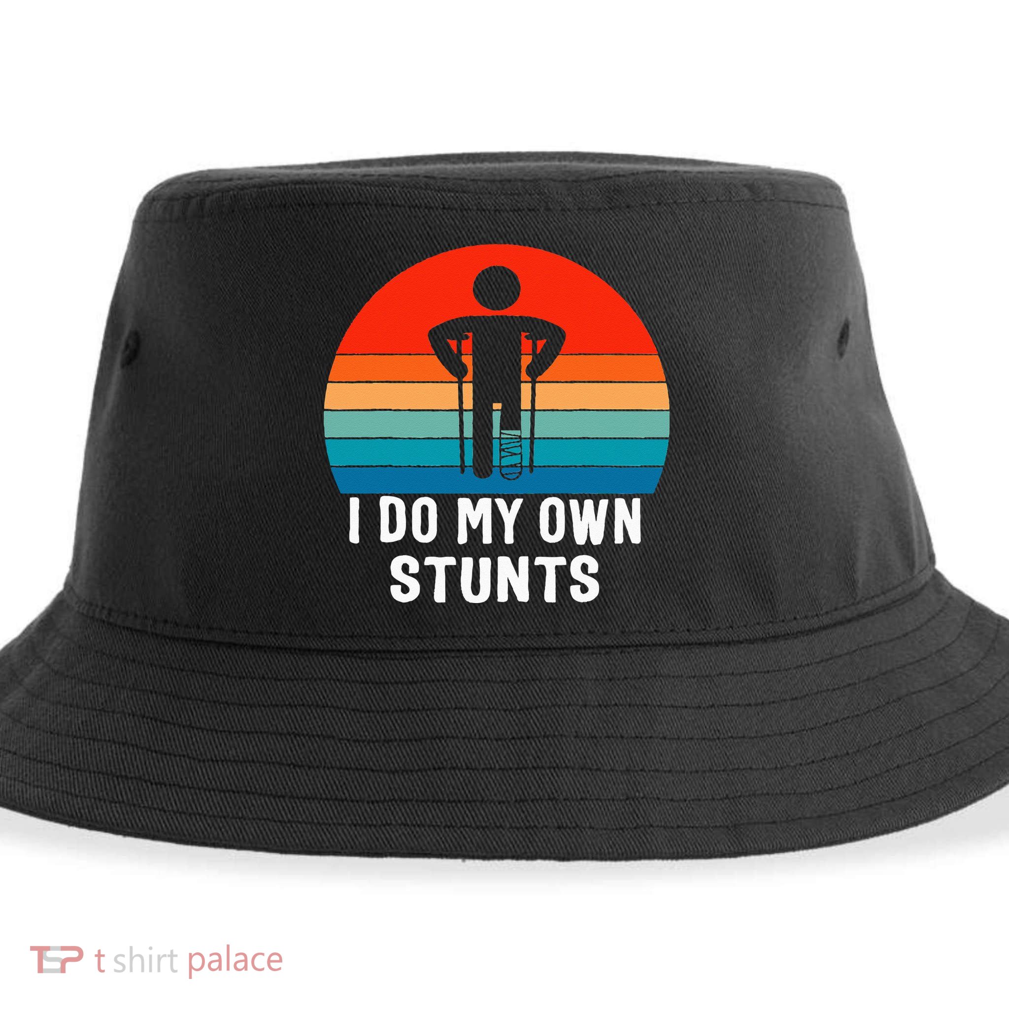 I Do My Own Stunts - Get Well Gift - Injury Leg - Broken Arm Sustainable Bucket Hat