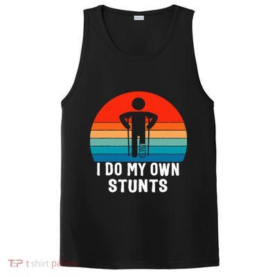 I Do My Own Stunts - Get Well Gift - Injury Leg - Broken Arm PosiCharge Competitor Tank