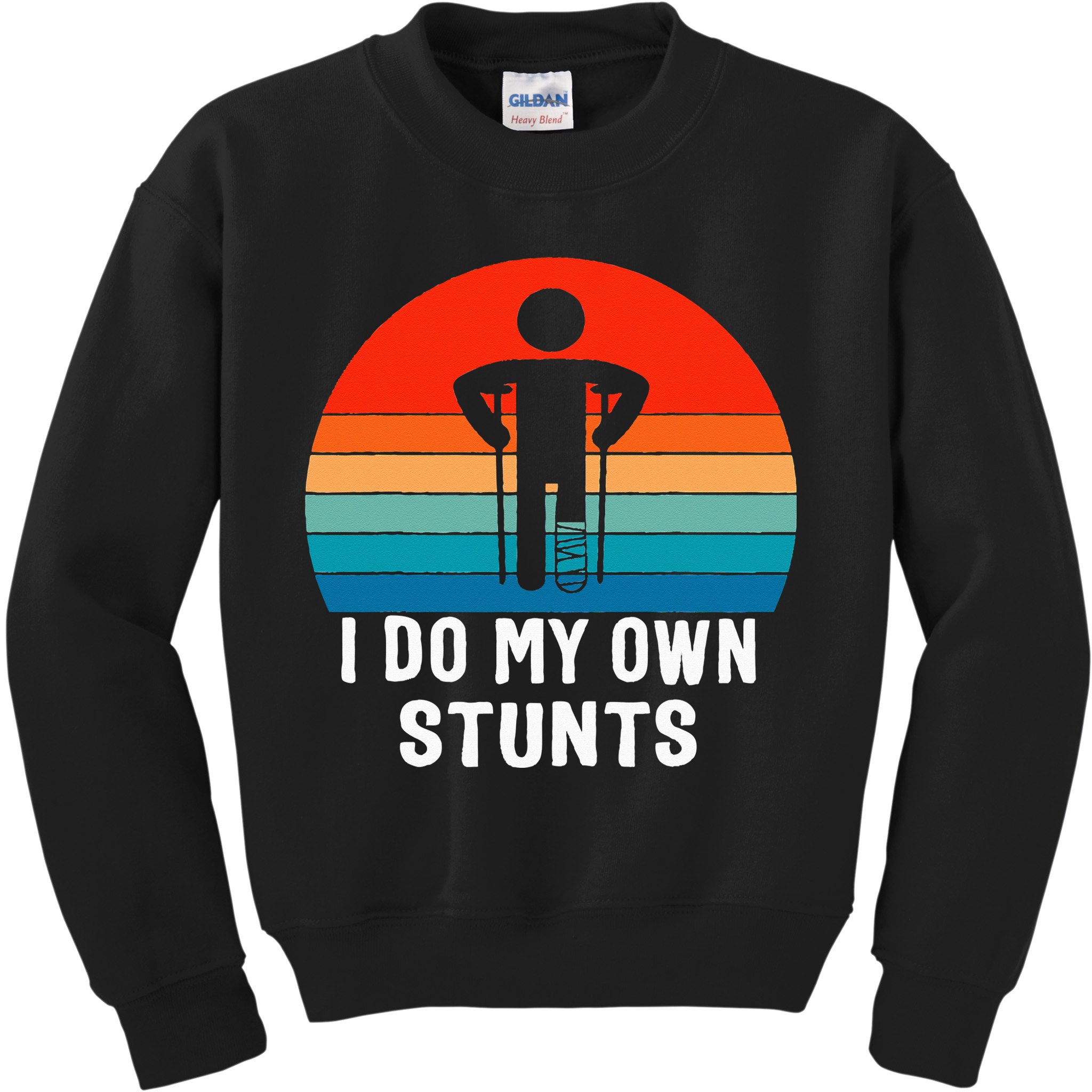I Do My Own Stunts - Get Well Gift - Injury Leg - Broken Arm Kids Sweatshirt